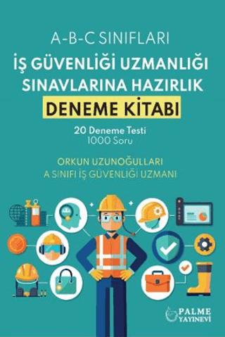 İş Güvenliği Uzmanlığı Sınavlarına Hazırlık Deneme Kitabı | Palme Yayıncılık (Ciltsiz) - Resim 1