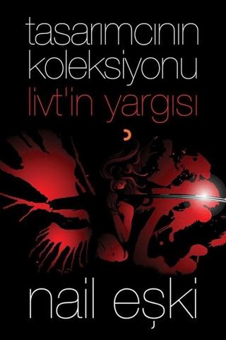 Tasarımcının Koleksiyonu: Livt’in Yargısı