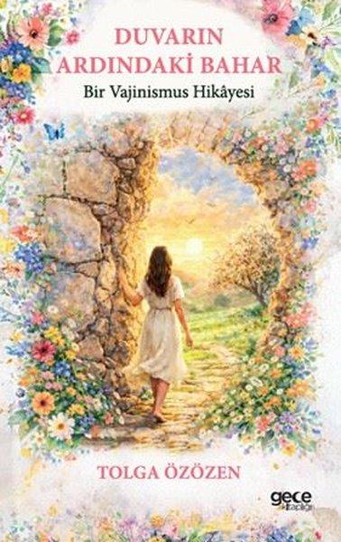Duvarın Ardındaki Bahar - Bir Vajinismus Hikayesi | Gece Kitaplığı (İnce Kapak) - Resim 1