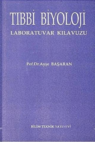 Tıbbi Biyoloji Laboratuvar Kılavuzu | Bilim Teknik Yayınevi (Ciltsiz) - Resim 1