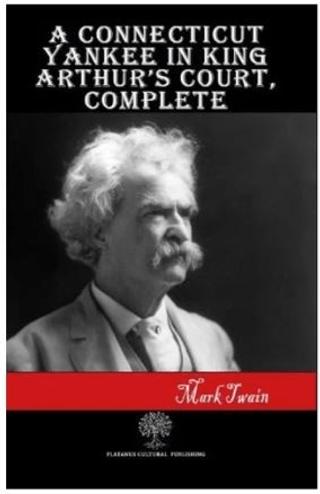 A Connecticut Yankee in King Arthur’s Court Complete | Platanus Publishing (Ciltsiz) - Resim 1