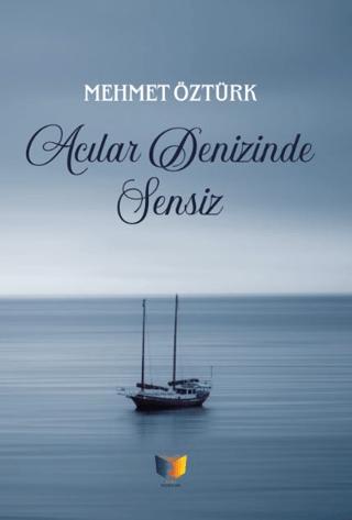 Acılar Denizinde Sensiz | Ateş Yayınları (Ciltsiz) - Resim 1