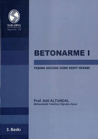 Betonarme 1 - Taşıma Gücüne Göre Kesit Hesabı | Sakarya Üniversitesi Kültür Yayınları (Ciltsiz) - Resim 1
