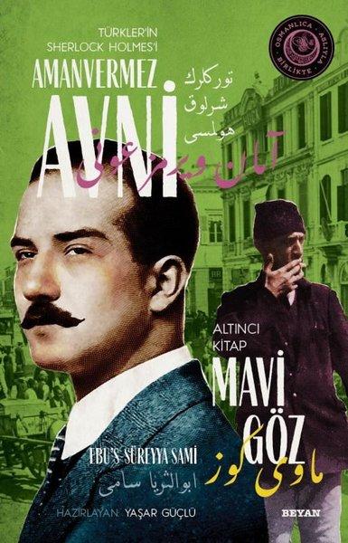 Mavi Göz - Türkler'in Sherlock Holmes'i Amanvermez Avni Altıncı Kitap | Beyan Yayınları (İnce Kapak) - Resim 1