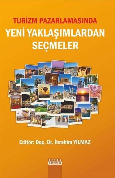 Turizm Pazarlamasında Yeni Yaklaşımlardan Seçmeler | Detay Yayıncılık (İnce Kapak) - Resim 1