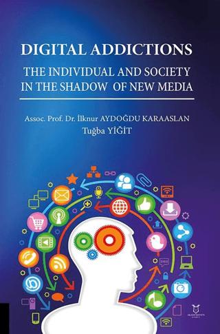 Digital Addictions The Individual and Society in the Shadow of New Media | Akademisyen Kitabevi (Ciltsiz) - Resim 1