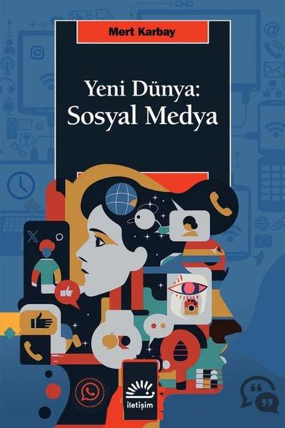 Yeni Dünya: Sosyal Medya | İletişim Yayınları (İnce Kapak) - Resim 1
