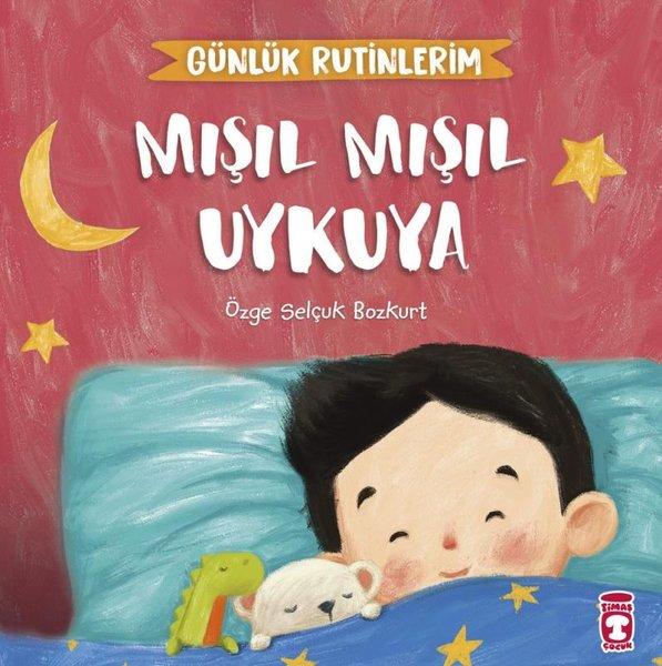 Mışıl Mışıl Uykuya - Günlük Rutinlerim | Timaş Çocuk (İnce Kapak) - Resim 1