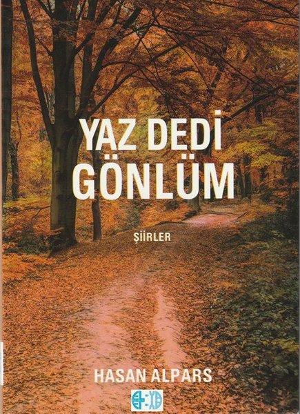 Yaz Dedi Gönlüm - Şiirler | Elya Yayıncılık (İnce Kapak) - Resim 1