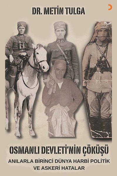 Osmanlı Devleti'nin Çöküşü: Anılarla Birinci Dünya Harbi Politik ve Askeri Hatalar | Cinius (İnce Kapak) - Resim 1
