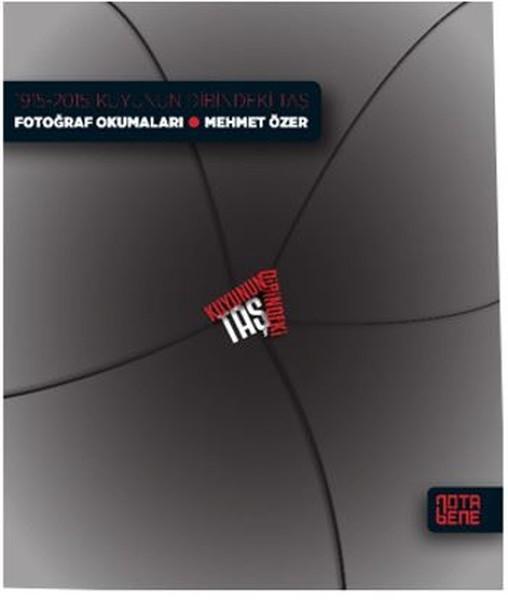 1915-2015 Kuyunun Dibindeki Taş Fotoğraf Okumaları | Nota Bene Yayınları (İnce Kapak) - Resim 1