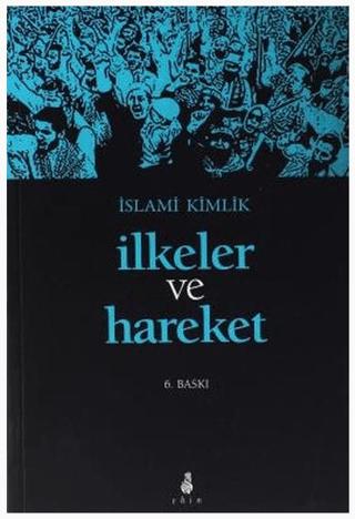 İslami Kimlik İlkeler ve Hareket | Ekin Yayınları (Ciltsiz) - Resim 1