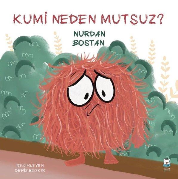 Kumi Neden Mutsuz? | Luna Yayınları (İnce Kapak) - Resim 1