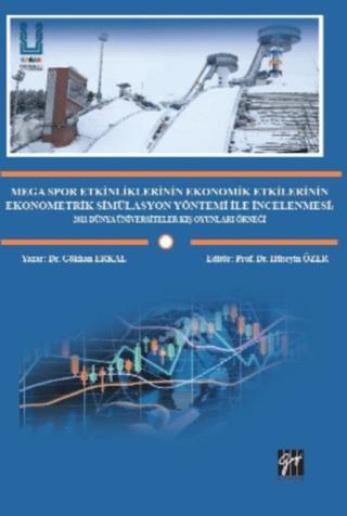 Mega Spor Etkinliklerinin Ekonomik Etkilerinin Ekonometrik Simülasyon Yöntemi ile İncelenmesi | Gazi Kitabevi (Ciltsiz) - Resim 1