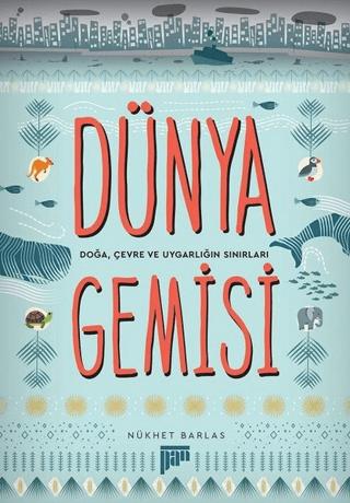Dünya Gemisi - Doğa, Çevre ve Uygarlığın Sınırları