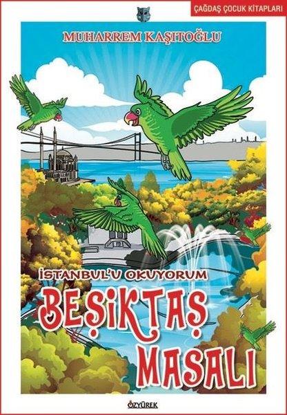 İstanbul'u Okuyorum Beşiktaş Masalı | Özyürek Yayınevi (İnce Kapak) - Resim 1
