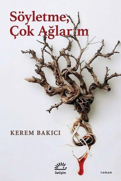 Söyletme Çok Ağlarım | İletişim Yayınları (İnce Kapak) - Resim 1