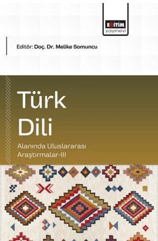 Türk Dili Alanında Uluslararası Araştırmalar - 3 | Eğitim Yayınevi - Bilimsel Eserler (Ciltsiz) - Resim 1