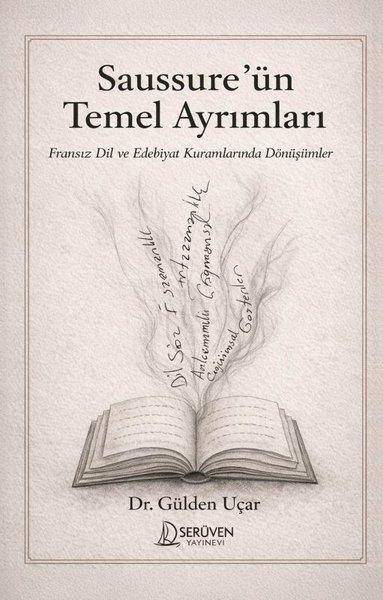 Saussureün Temel Ayrımları: Fransız Dil ve Edebiyat Kuramlarında Dönüşümler | Serüven Yayınevi (İnce Kapak) - Resim 1
