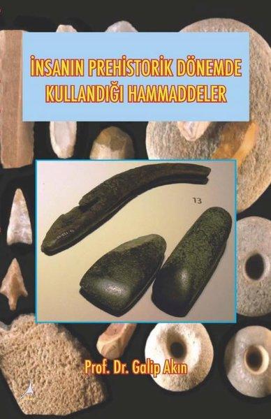 İnsanın Prehistorik Dönemde Kullandığı Ham Maddeler | Alter Yayınları (İnce Kapak) - Resim 1