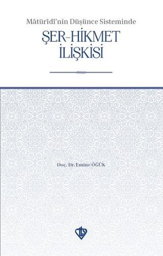Matüridi'nin Düşünce Sisteminde Şer-Hikmet İlişkisi