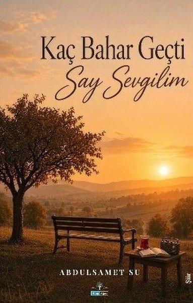Kaç Bahar Geçti Say Sevgilim | Kitap Ağacı Yayınları (İnce Kapak) - Resim 1