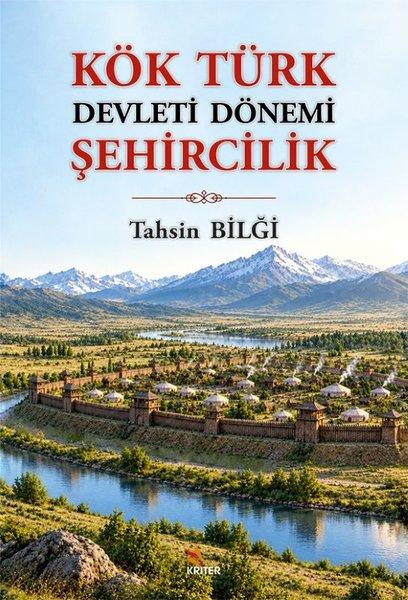 Kök Türk Devleti Dönemi Şehircilik | Kriter (İnce Kapak) - Resim 1