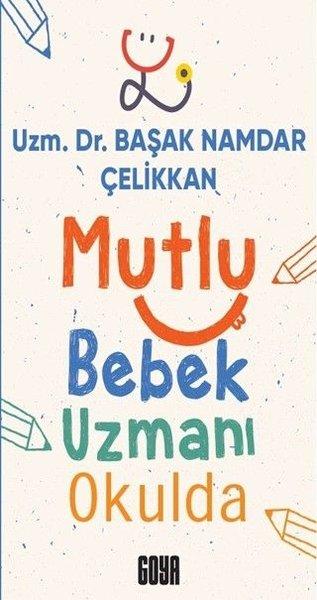 Mutlu Bebek Uzmanı Okulda | Goya Kitap (İnce Kapak) - Resim 1