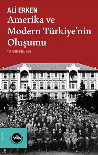 Amerika ve Modern Türkiye’nin Oluşumu | Vakıfbank Kültür Yayınları (Ciltsiz) - Resim 1