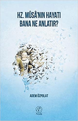 Hz. Musa'nın Hayatı Bana Ne Anlatır? | Nida Yayıncılık (Ciltsiz) - Resim 1
