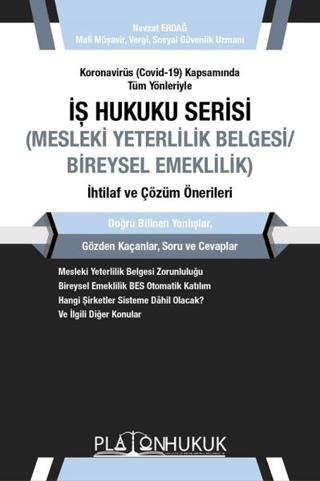 Koronavirüs (Covid-19) Kapsamında Tüm Yönleriyle İş Hukuku Serisi (Mesleki Yeterlilik Belgesi/Bireysel Emeklilik) İhtilaf ve Çözüm Önerileri