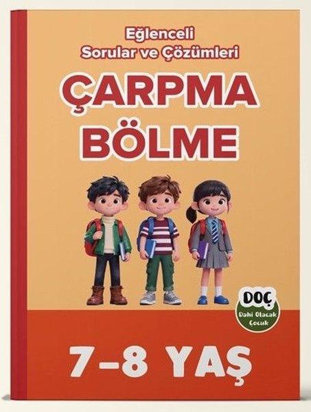 7 - 8 Yaş Çarpma Bölme - Eğlenceli Sorular ve Çözümleri | Dahi Olacak Çocuk Yayınları (İnce Kapak) - Resim 1