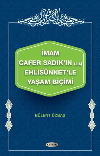 İmam Cafer Sadık'ın (A.s) Ehlisünnet'le Yaşam Biçimi | Kevser Yayınları (Ciltsiz) - Resim 1