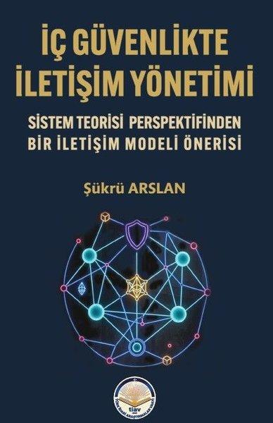 İç Güvenlikte İletişim Yönetimi - Sistem Teorisi Perspektifinden Bir İletişim Modeli Önerisi | TİAV (İnce Kapak) - Resim 1