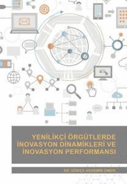 Yenilikçi Örgütlerde İnovasyon Dinamikleri ve İnovasyon Performansı | Nobel Akademik Yayıncılık (İnce Kapak) - Resim 1