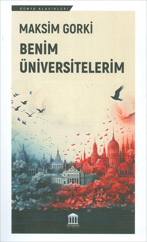 Benim Üniversitelerim - Maksim Gorki - Olympia Yayınları