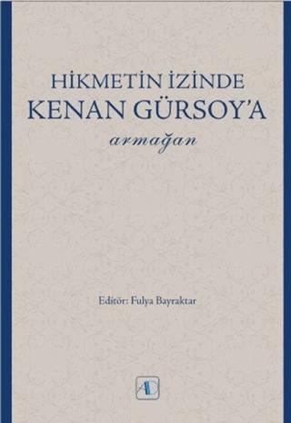 Hikmetin İzinde Kenan Gürsoy’a Armağan