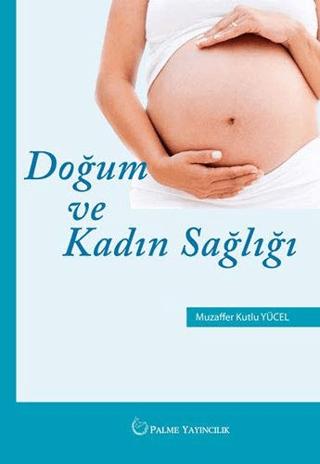 Doğum ve Kadın Sağlığı | Palme Yayıncılık (Ciltsiz) - Resim 1