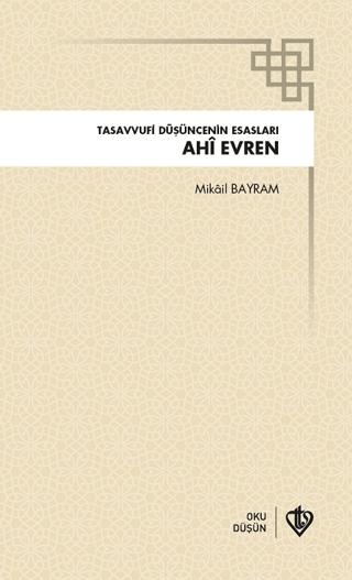 Ahi Evren Tasavvufi Düşüncenin Esasları