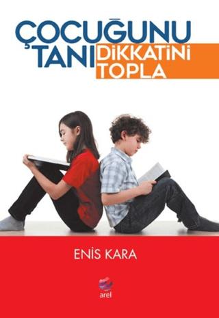 Çocuğunu Tanı Dikkatini Topla | Arel Kitap (Ciltsiz) - Resim 1