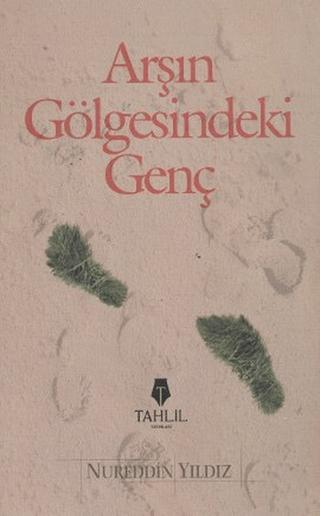 Arş'ın Gölgesindeki Genç | Tahlil Yayınları (Ciltsiz) - Resim 1