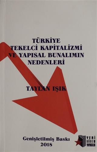 Türkiye Tekelci Kapitalizmi ve Yapısal Bunalımın Nedenleri