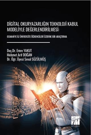 Digital Okuryazarlığın Teknoloji Kabul Modeliyle Değerlendirilmesi: Osmaniye İli Üniversite Öğrencileri Üzerine Bir Araştırma