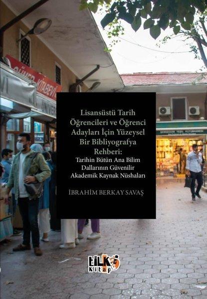 Lisansüstü Tarih Öğrencileri ve Öğrenci Adayları İçin Yüzeysel Bir Bibliyografya Rehberi: Tarihin Bü | Tilki Kitap (İnce Kapak) - Resim 1