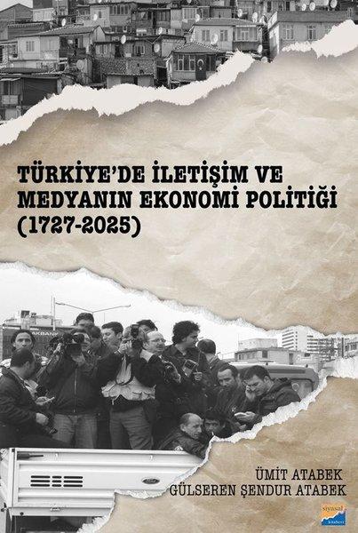 Türkiye'de İletişim ve Medyanın Ekonomi Politiği (1727 - 2025) | Siyasal Kitabevi (İnce Kapak) - Resim 1