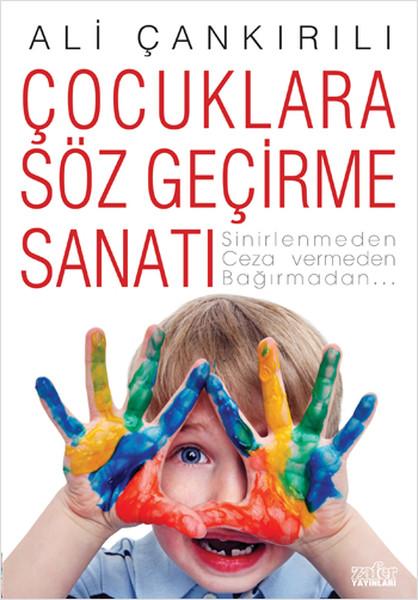 Çocuklara Söz Geçirme Sanatı | Zafer Yayınları - Başvuru Kaynak Kitaplar Dizisi (e-Kitap) - Resim 1