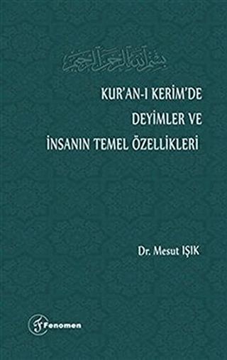 Kur’an-ı Kerim’de Deyimler ve İnsanın Temel Özellikleri | Fenomen Yayıncılık (Ciltsiz) - Resim 1