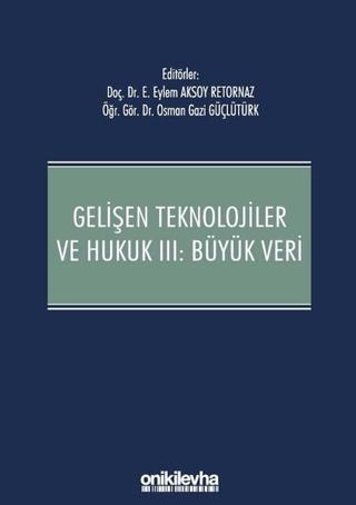 Gelişen Teknolojiler ve Hukuk 3: Büyük Veri | On İki Levha Yayınları (Ciltli) - Resim 1