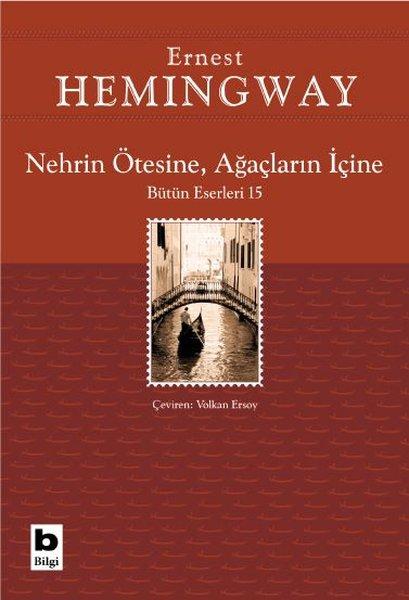 Nehrin Ötesine Ağaçların İçine - Bütün Eserleri 15 | Bilgi Yayınevi (İnce Kapak) - Resim 1