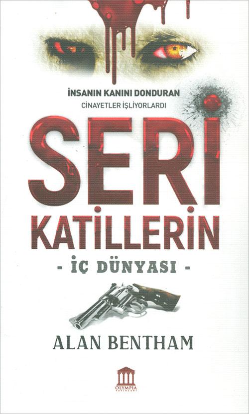 Seri Katillerin İç Dünyası - Alan Bentham - Olympia Yayınları